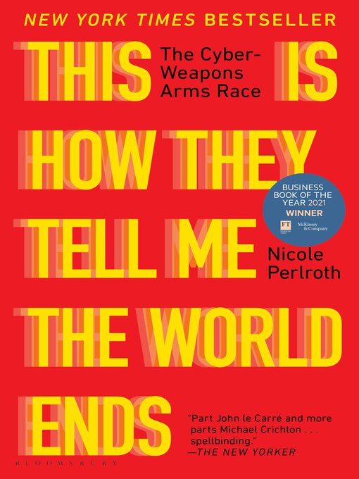 Title details for This Is How They Tell Me the World Ends by Nicole Perlroth - Available